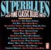 Superblues: All-Time Classic Blues Hits, Volume One