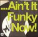 Ain't It Funky Now! [Vinyl]