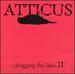 Atticus: Dragging the Lake 2