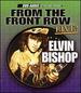 Elvin Bishop-From the Front Row: Live