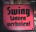 Swing Tanzen Verboten: Swing & Nazi Propaganda