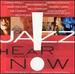 Jazz Hear & Now [Audio Cd] Various Artists
