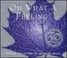 Oh What a Feeling 2-a Vital Collection of Canadian Music