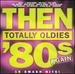 Then: Totally Oldies '80s...Again