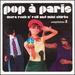 Pop a Paris: More Rock and Roll and Mini Skirts, Vol. 2