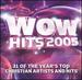 Wow Hits 2005: 31 of the Year's Top Christian Artist and Hits