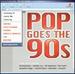 Pop Goes the 90s