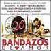 20 Bandazos De Amor