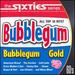 Sixties: 60'S Bubblegum Gold