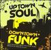 Uptown Soul Downtown Funk