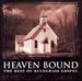 Heaven Bound: the Best of Bluegrass Gospel By Unknown Double Cd Edition (2003) Audio Cd