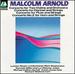 Arnold: Concerto for Two Violins & Orchestra Op. 77; Concerto for Clarinet and Strings Op. 20; Concerto for Flute and Strings Op. 45; Concerto No. 2 for Horn and Strings Op. 58