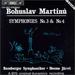 Bohuslav Martinu: Symphonies 3 & 4