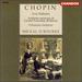 Chopin: 4 Ballades (Four Ballads) / Andante Spianto & Grand Polonaise Brillante / Polonaise-Fantaisie