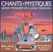 Chants Mystiques: Hidden Treasures of a Living Tradition