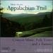 Music for the Appalachian Trail: Concert Music, Folk Tunes and a Fantasy