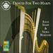 Dvorak / Bach / Satie: Dances for 2 Harps