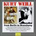 Kurt Weill: From Berlin to Broadway, Vol. 1