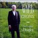 Earl Wild: Chopin, the Complete Etudes (New)