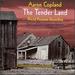 Copland: the Tender Land (the Complete Chamber Version)