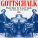 Gottschalk: Piano Music for 2 and 4 Hands