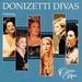 Donizetti Divas, Featuring Fleming, Kenny, Jones, Miricioiu, Montague and Focile