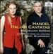 Handel: Italian Cantatas Hwv 99, 145 & 170