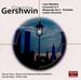 Gershwin: I Got Rhythm / Piano Concerto in F / Rhapsody No. 2 / Cuban Overture / Preludes for Piano