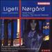 Ligeti & Nrgrd: Violin Concertos