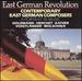 East German Revolution: Contemporary East German Composers (a Portrait in Music)