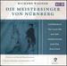 Wagner Die Meistersinger. (Karl Ridderbusch Peter Van Der Bilt Kurt Moll Gundula Janowitz