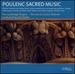 Poulenc: Sacred Choral Works