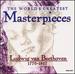 The Worlds Greatest Masterpieces Ludwig Van Beethoven 1770-1827