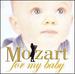 Mozart for My Baby / Various