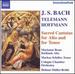 Bach; Hoffmann; Telemann-Sacred Cantatas for Alto and Tenor