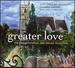 Greater Love: English Choral & Organ Tradition