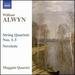 Alwyn: String Quartets Nos.1-3 / Novelette