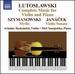 Lutoslawski: Music for Violin & Piano