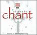 Ultimate Chant: Music of Ethereal Beauty