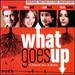 What Goes Up [Original Motion Picture Soundtrack]