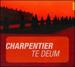 Charpentier: Te Deum; Motets pour le Roy Louis