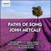 Metcalf: Paths of Song (Septet, Llwybrau Cn (Paths of Song), Castell Dolbadarn, Mapping Wales)