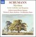 Schumann: Myrthen; Sechs Gedichte und Requiem