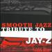 Jay-Z Smooth Jazz Tribute / Various