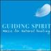 Guiding Spirit: Music for Natural Healing