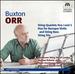 Buxton Orr: String Quartets Nos. 1&2; Duo for Baroque Violin and String Bass; String Trio