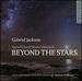 Gabriel Jackson: Beyond the Stars (Sacred Choral Works Vol II)
