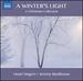 Winter's Light: Carols From the 17th & 19th & 20th