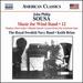 Sousa: Edition Vol 12 [Keith Brion, the Royal Swedish Navy Band] [Naxos: 8559691]