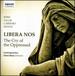 Libera Nos Cry of the Oppressed